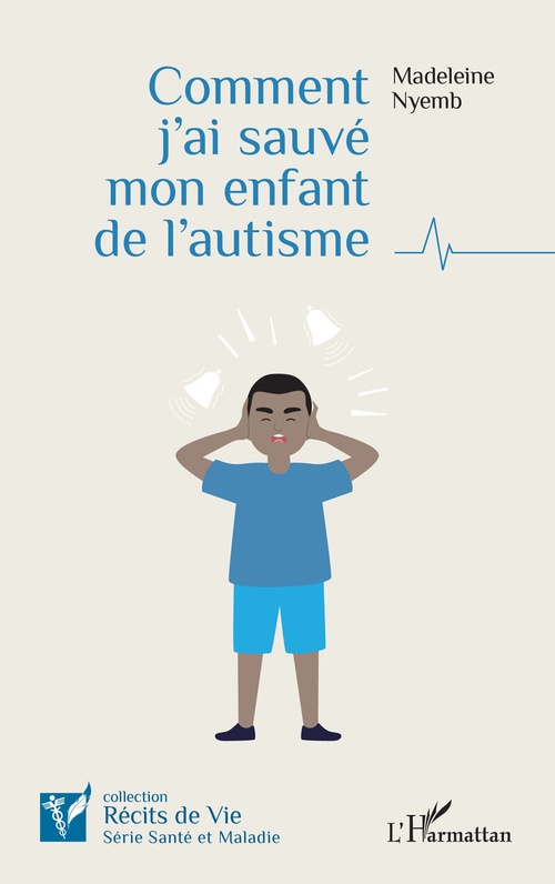 ebook cover of Comment j'ai sauvé mon enfant de l'autisme, by Madeleine Nyemb