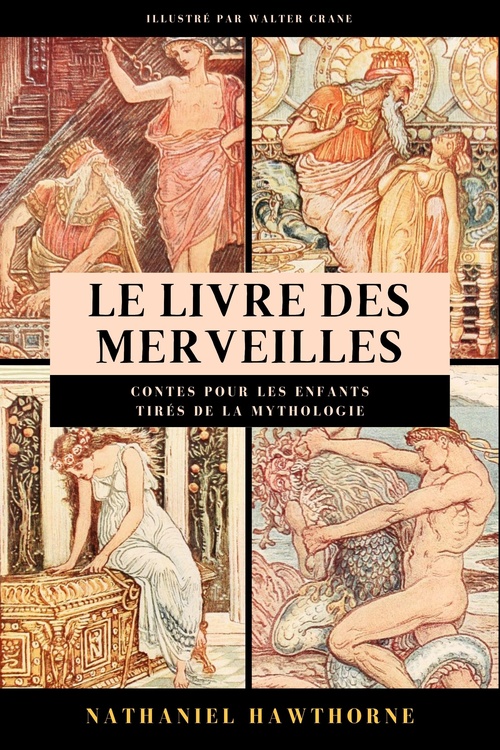 ebook cover of Le livre des Merveilles, by Nathaniel Hawthorne