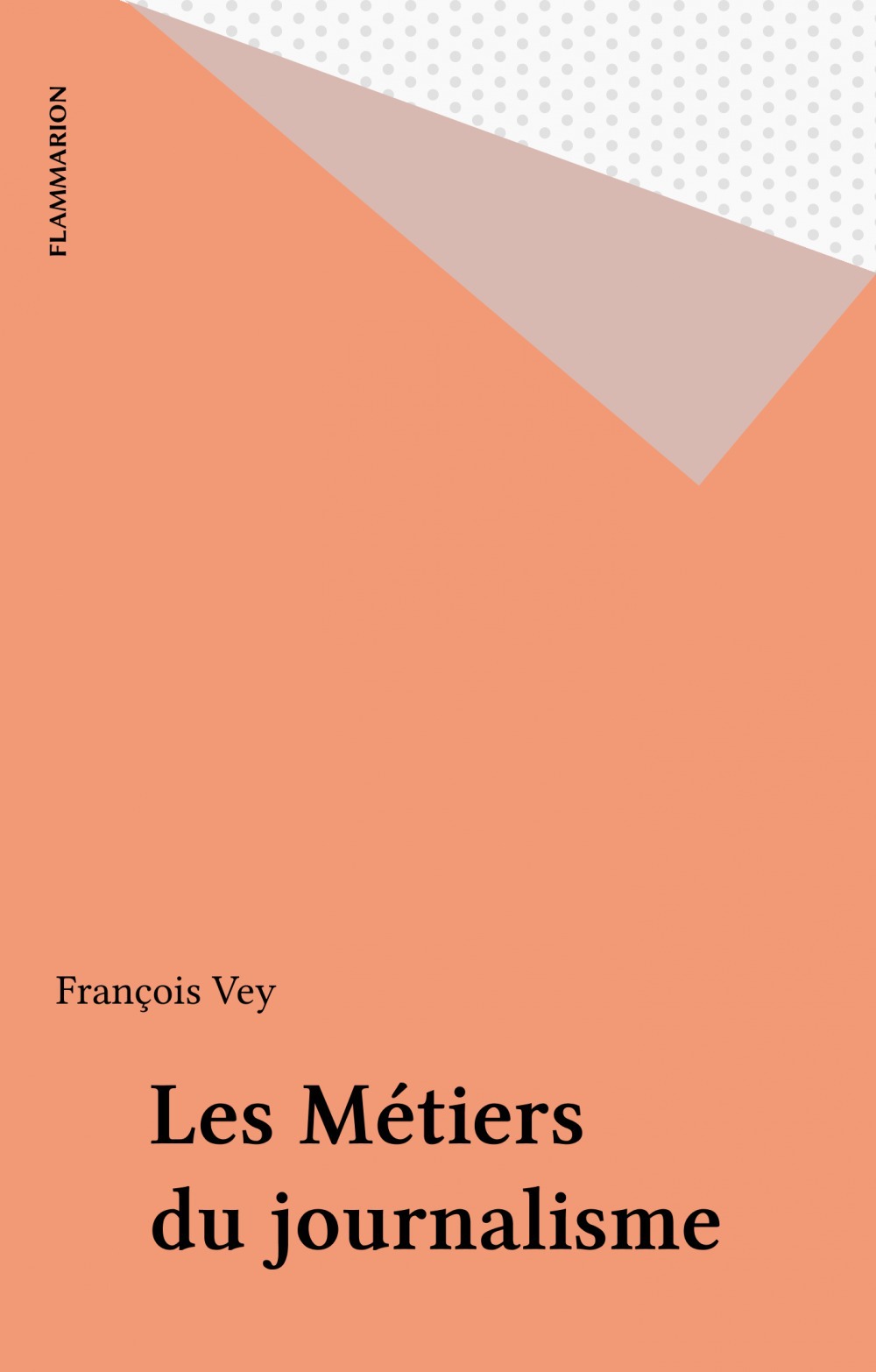 ebook cover of Les Métiers du journalisme, by Francois Vey