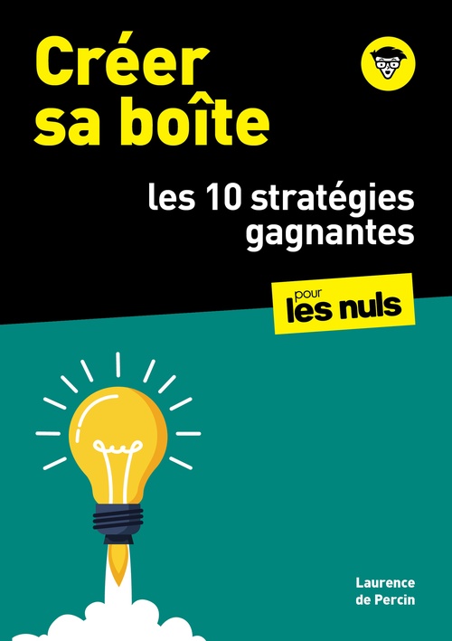 ebook cover of Créer sa boîte : les 10 stratégies gagnantes pour les Nuls, by Laurence de Percin