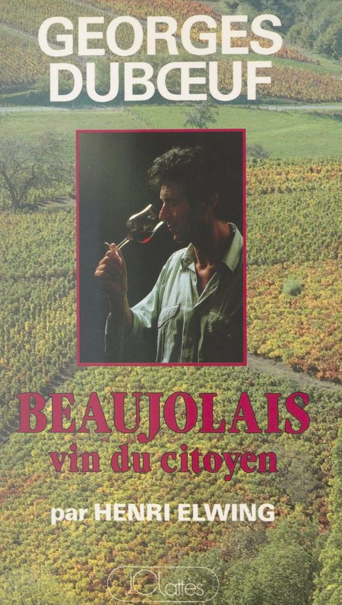 Couverture ebook de Beaujolais, de Georges Duboeuf, Henri Elwing