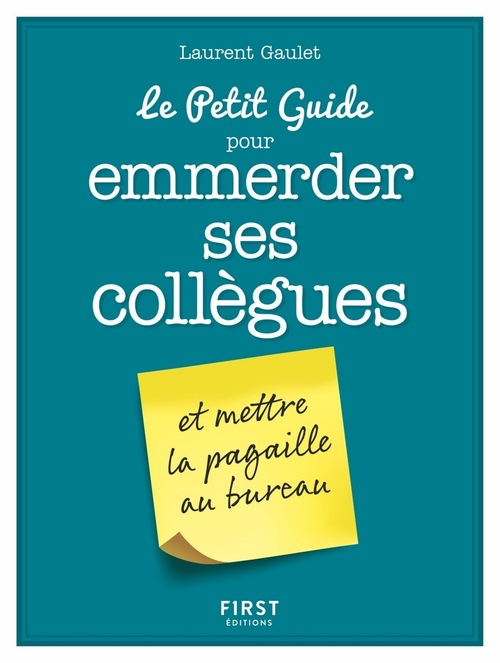 ebook cover of Le Petit Guide pour emmerder ses collègues, by Laurent Gaulet