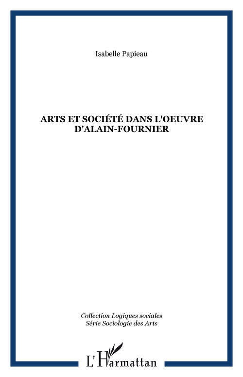 Couverture ebook de Arts et société dans l'oeuvre d'Alain-Fournier, de Isabelle Papieau