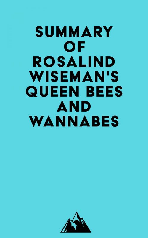 Couverture ebook de Summary of Rosalind Wiseman's Queen Bees and Wannabes, de Everest Media