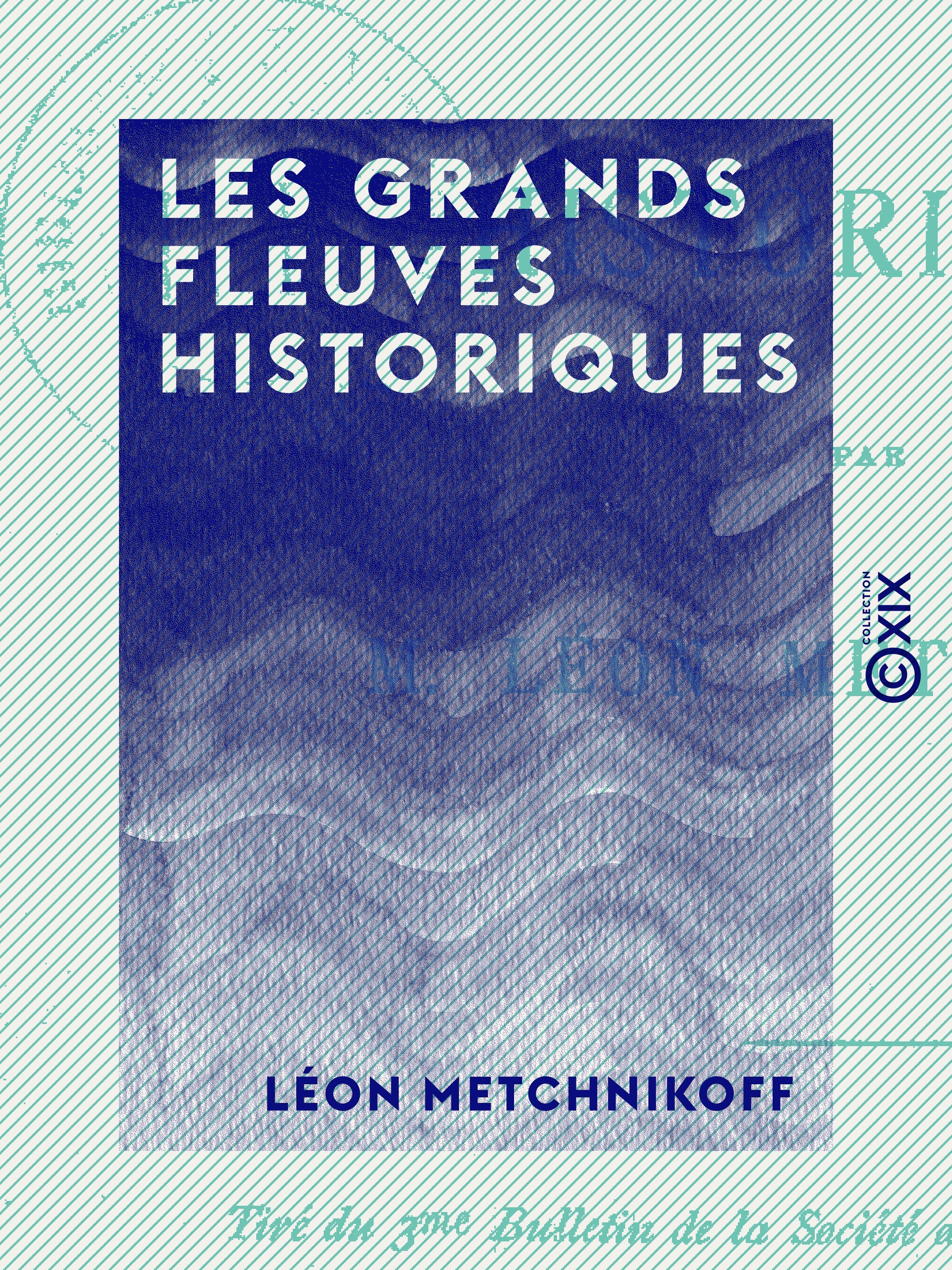 Couverture ebook de Les Grands Fleuves historiques, de Leon Metchnikoff