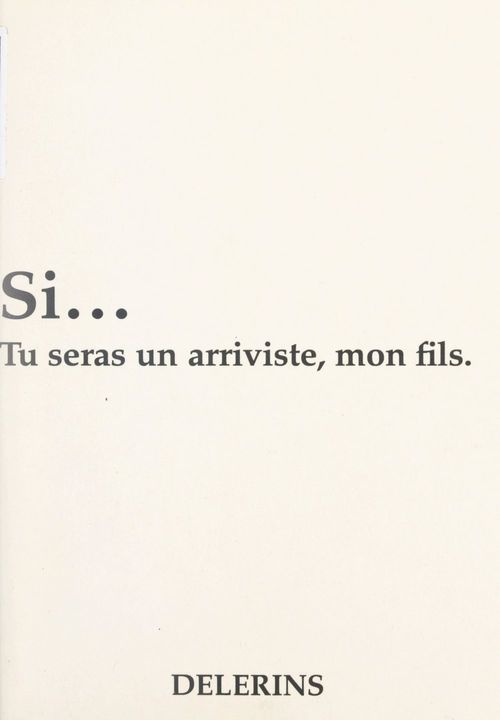Couverture ebook de Si... tu seras un arriviste, mon fils, de Rene Delerins