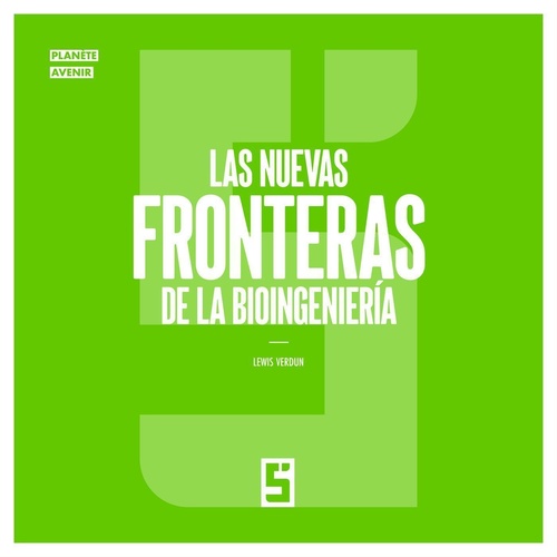 Couverture ebook de Las nuevas fronteras de la bioingeniería, de Léwis Verdun