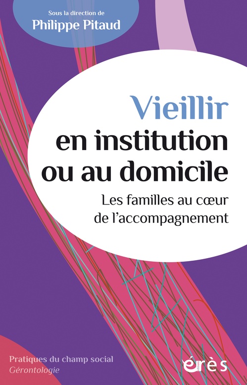 Couverture ebook de Vieillir en institution ou au domicile, de Philippe Pitaud