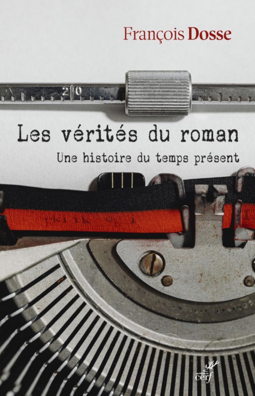ebook cover of LES VERITES DU ROMAN - UNE HISTOIRE DU TEMPS PRESENT, by François Dosse