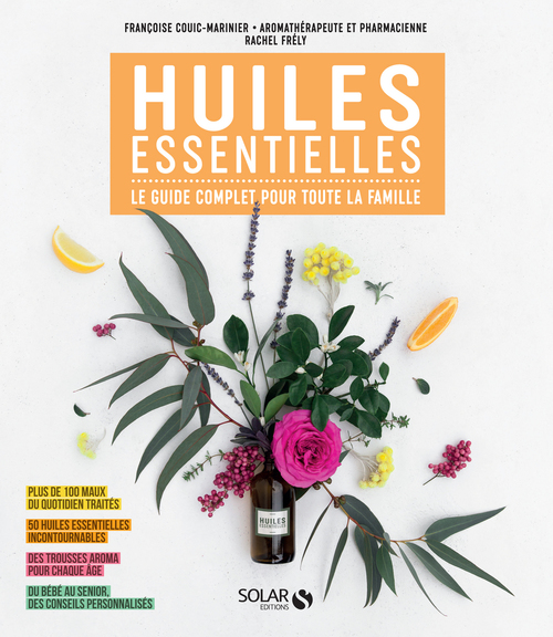 Couverture ebook de Huiles essentielles : Le guide complet pour toute la famille, de Francoise Couic-Marinier