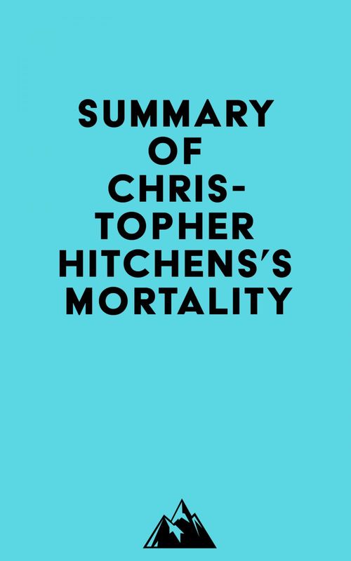 Couverture ebook de Summary of Christopher Hitchens's Mortality, de Everest Media