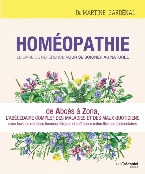 Couverture ebook de Homéopathie, le livre de référence pour se soigner au naturel - De Abcès à Zona, l'abécédaire comple, de Martine Gardénal