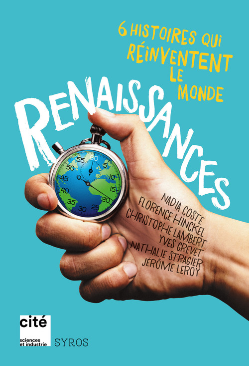 Couverture ebook de Renaissances - 6 histoires qui réinventent le mondE, de Benoit Coste, Yves Grevet, Florence Hinckel