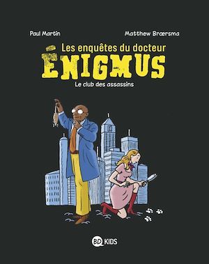 ebook cover of Les enquêtes du docteur Énigmus, Tome 01, by Paul Martin, Matthew Broersma