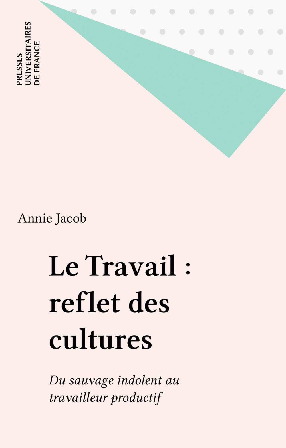 Couverture ebook de Le Travail : reflet des cultures, de Annie Jacob