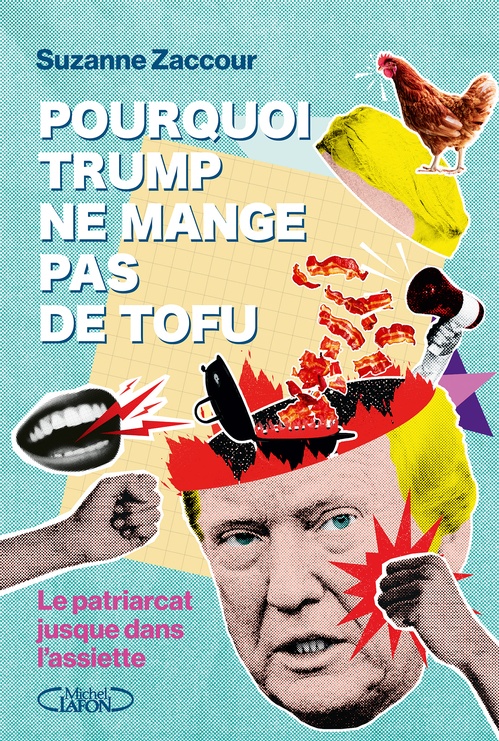 Couverture ebook de Pourquoi Trump ne mange pas de Tofu, de Suzanne Zaccour