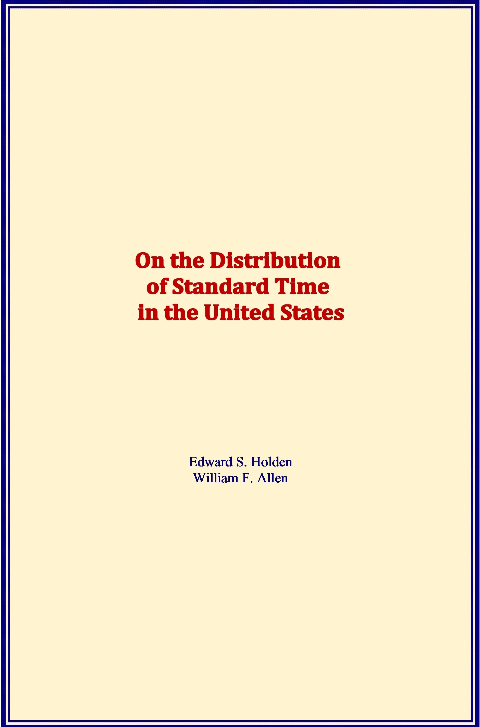 ebook cover of On the Distribution of Standard Time in the United States, by Edward S. Holden, William F. Allen
