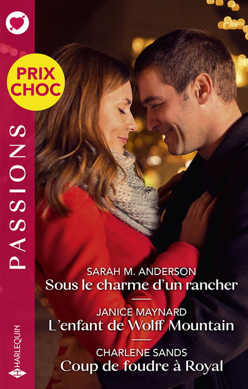 Couverture ebook de Sous le charme d'un rancher - L'enfant de Wolff Mountain - Coup de foudre à Royal, de Sarah M. Anderson, Janice Maynard, Charlene Sands