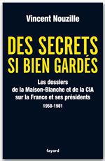 Couverture ebook de Des secrets si bien gardés. Les dossiers de la CIA et de la Maison-Blanche, de Vincent Nouzille
