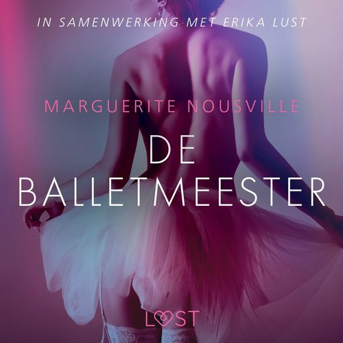 Couverture audiobook de De balletmeester - erotisch verhaal, de Marguerite Nousville