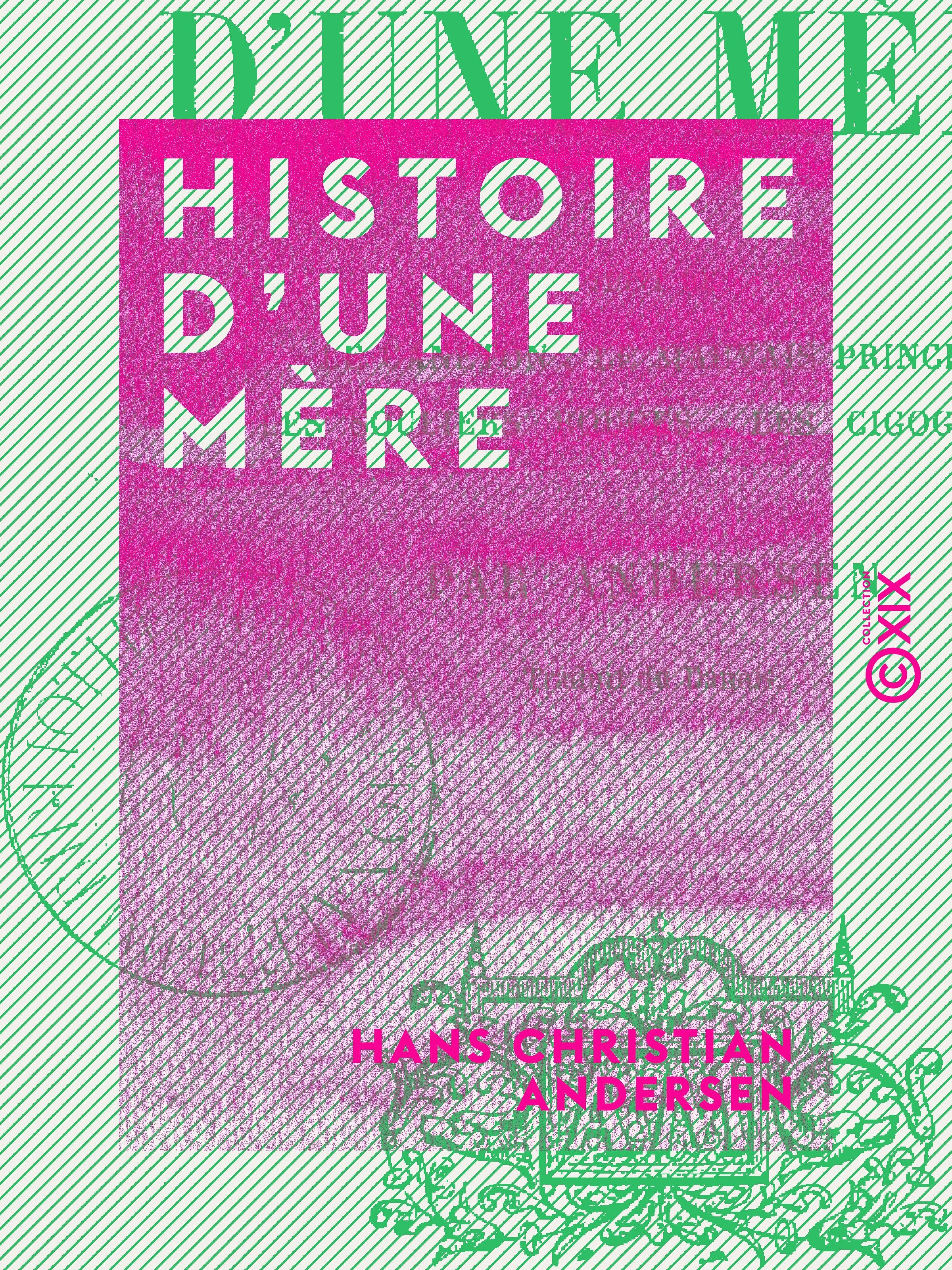 ebook cover of Histoire d'une mère - Suivi de : Le Canneton, Le Mauvais Prince, Les Souliers rouges, Les Cigognes, by Hans Christian Andersen