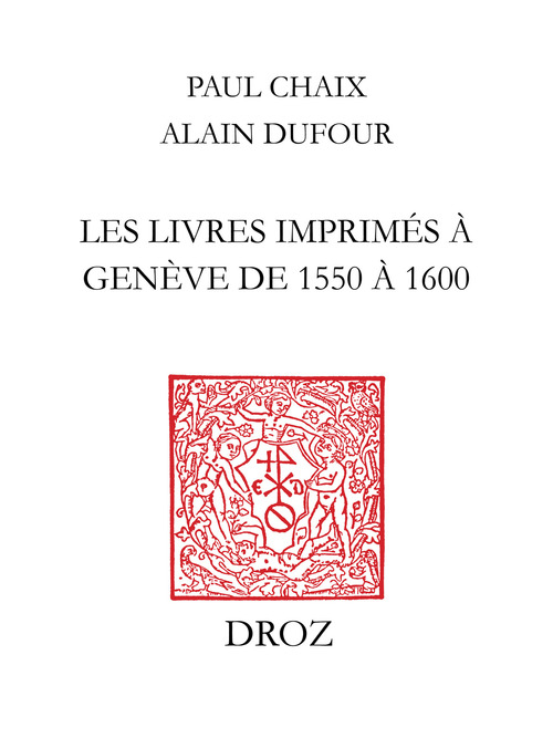 Couverture ebook de Les livres imprimés à Genève de 1550 à 1600, de Alain Dufour, Gustave Moeckli, Paul Chaix