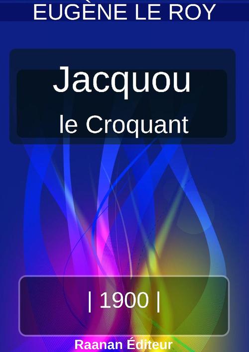 Couverture ebook de JACQUOU LE CROQUANT, de Eugene Le Roy