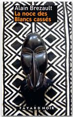 Couverture ebook de La noce des Blancs cassés, de Alain Brézault