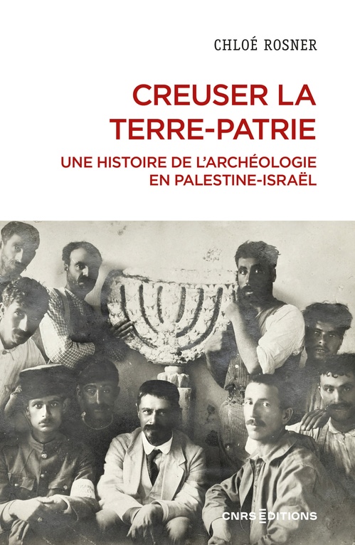 ebook cover of Creuser la terre-patrie - Une histoire de l'archéologie en Palestine-Israël, by Chloé Rosner