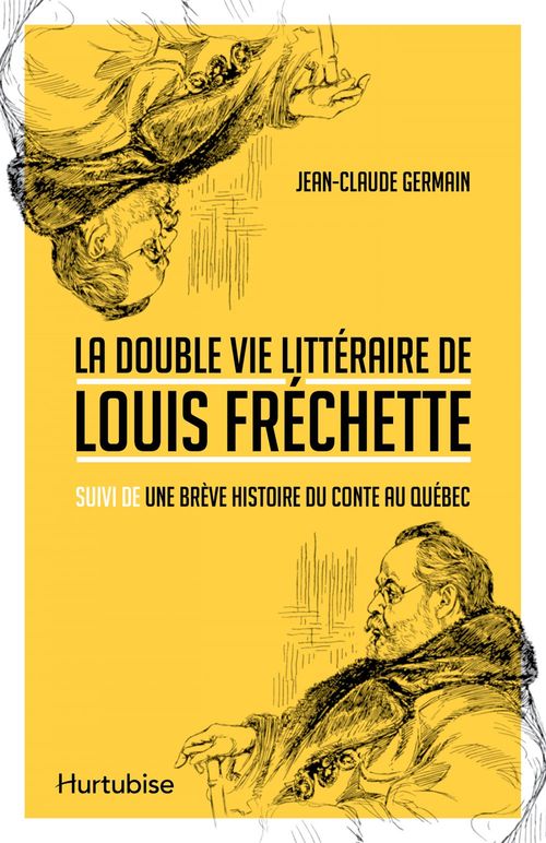 Couverture ebook de La double vie littéraire de Louis Fréchette, de Germain Jean-Claude