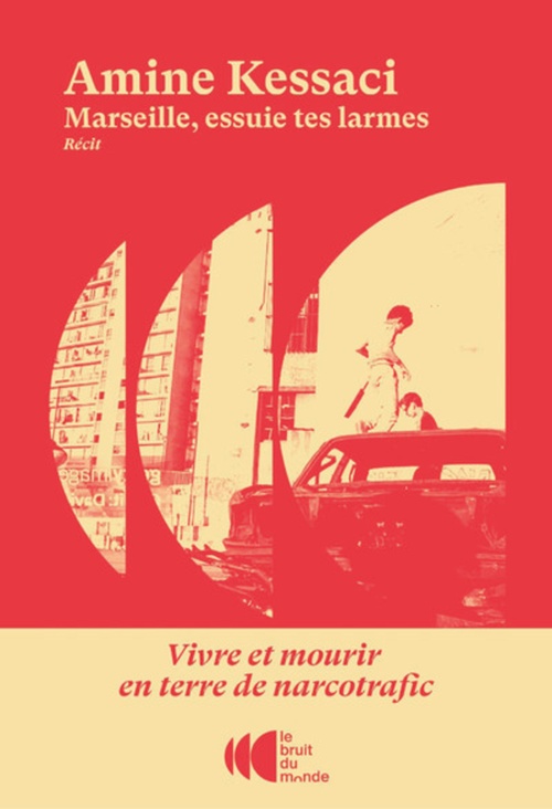 ebook cover of Marseille, essuie tes larmes - Vivre et mourir en terre de narcotrafic, by Amine Kessaci