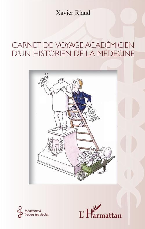 ebook cover of Carnet de voyage académicien d'un historien de la médecine, by Xavier Riaud