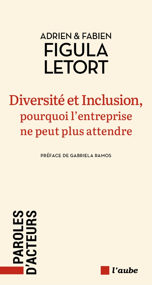 Couverture ebook de Diversité et Inclusion, pourquoi l'entreprise ne peut plus attendre, de Adrien Figula Letort, Fabien Figula Letort, Gabriela Ramos
