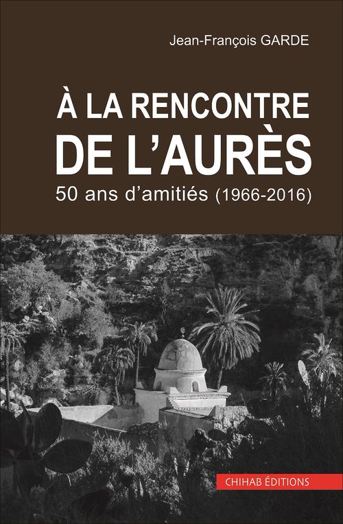 Couverture ebook de À la rencontre de l'Aurès, de Jean-Francois Garde