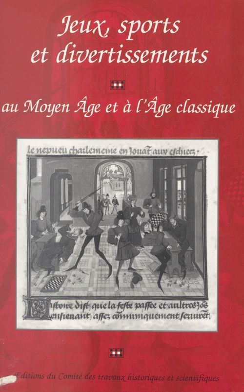 ebook cover of Jeux, sports et divertissements au Moyen Âge et à l'Âge classique, by Alexandre-Bidon, Pierre Bony, Robert-Henri Bautier