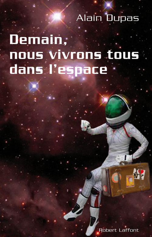 ebook cover of Demain, nous vivrons tous dans l'espace, by Alain Dupas