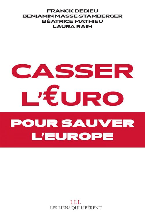 ebook cover of Casser l'Euro, by Franck Dedieu, Benjamin Masse-stamberger, Béatrice Mathieu, Laura Raim