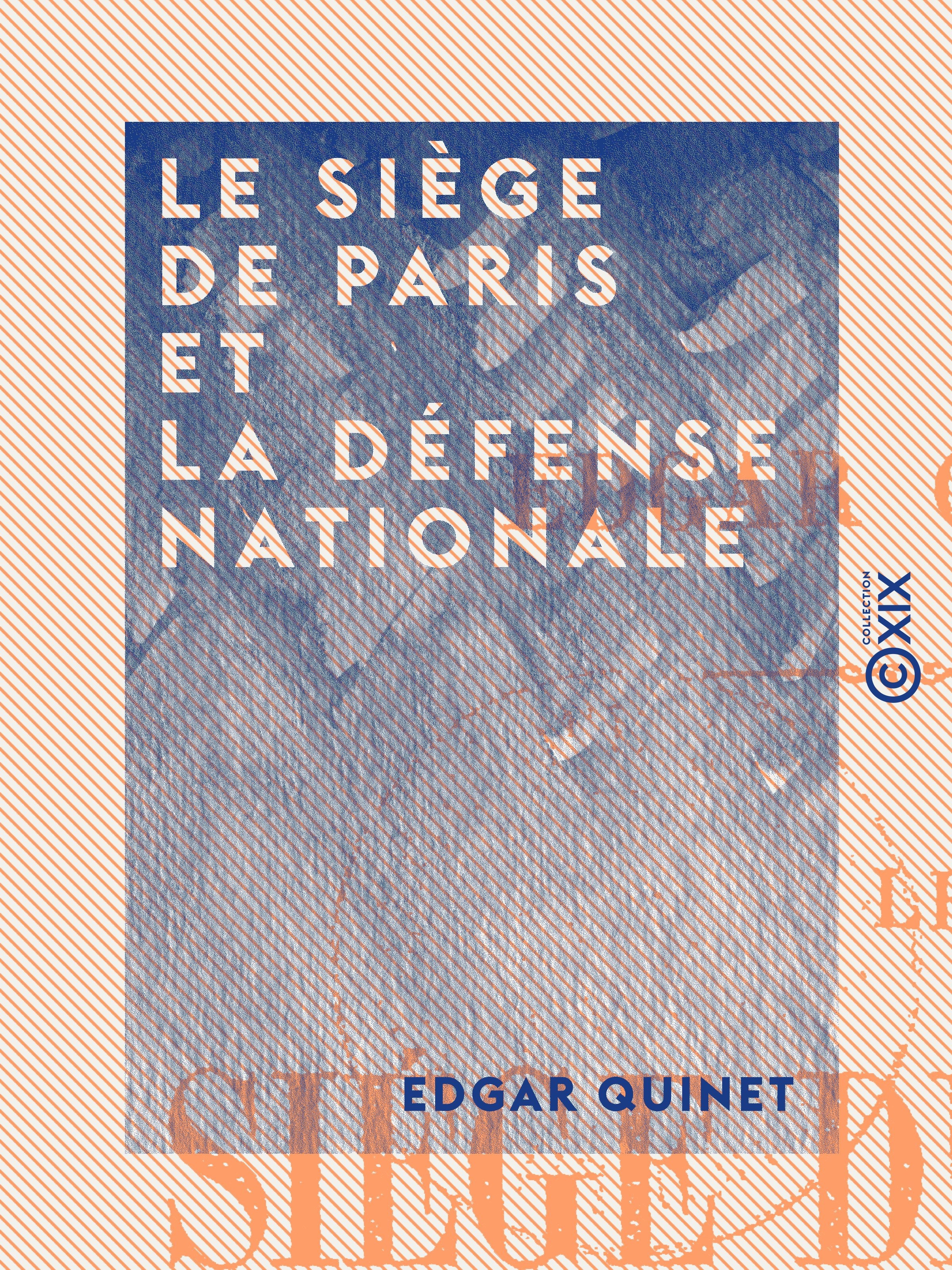 Couverture ebook de Le Siège de Paris et la défense nationale, de Edgar Quinet