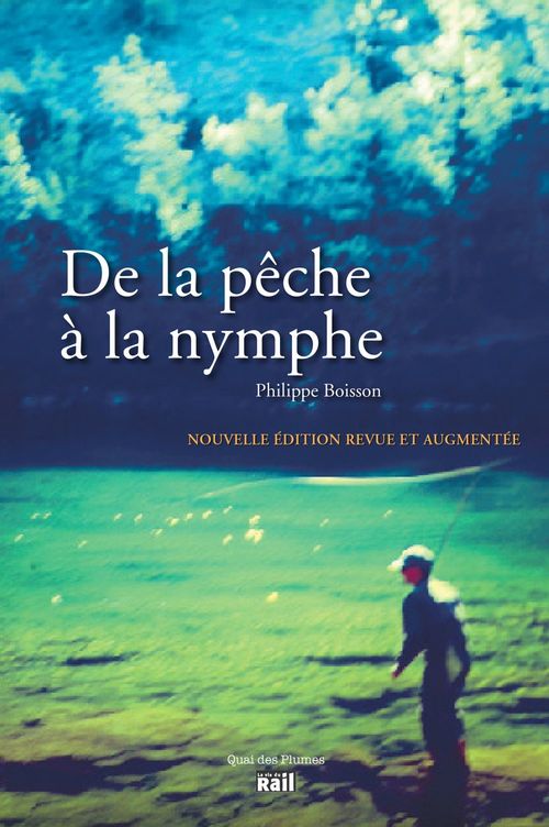 Couverture ebook de DE LA PECHE A LA NYMPHE NOUVELLE EDITION, de Philippe Boisson