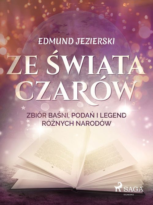 ebook cover of Ze ´swiata czarów: zbiór ba´sni, poda´n i legend róznych narodów, by Edmund Jezierski