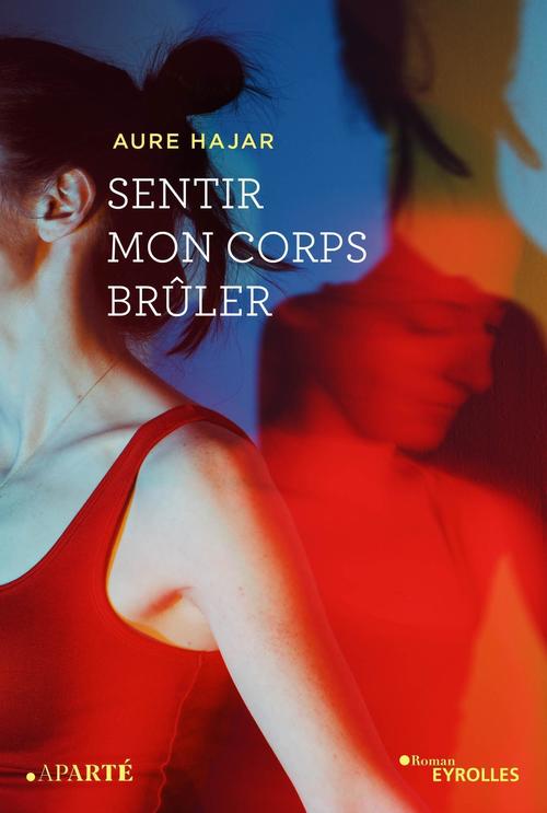 Couverture ebook de Sentir mon corps brûler, de Aure Hajar