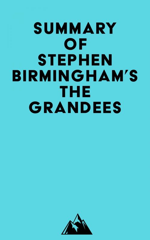 Couverture ebook de Summary of Stephen Birmingham's The Grandees, de Everest Media