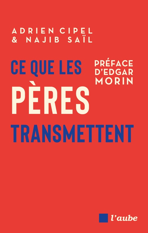 Couverture ebook de Ce que les pères transmettent, de Adrien Cipel, Najib Sail