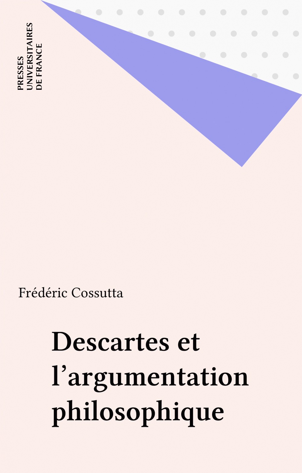 Couverture ebook de Descartes et l'argumentation philosophique, de Alban Bouvier, Jean-Luc Bordron, Dominique Maingueneau, Christophe Giolito, Frédéric Cossutta