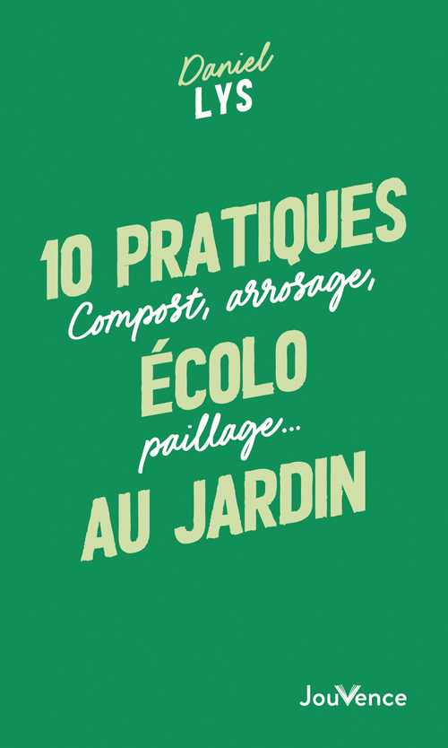 Couverture ebook de 10 pratiques écolo au jardin, de Daniel Lys
