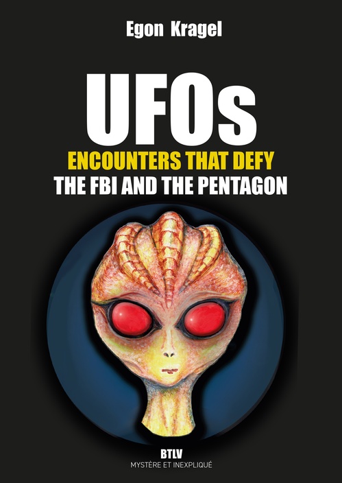 Couverture ebook de UFOs. Encounters that defy the FBI and the Pentagon, de Egon KRAGEL