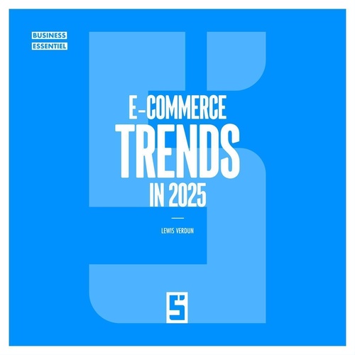 ebook cover of E Commerce Trends in 2025, by Léwis Verdun