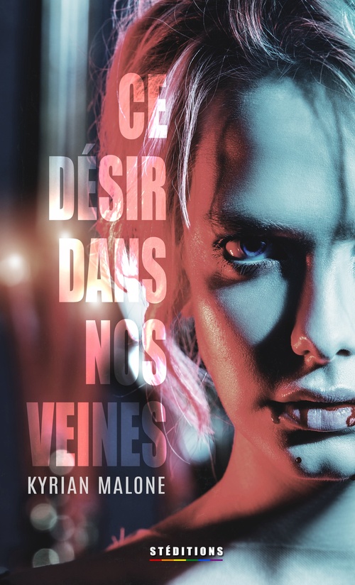 Couverture ebook de Ce désir dans nos veines (Livre lesbien, roman lesbien) policier et amour interdit, de Kyrian Malone, Livre Lesbien - Steditions