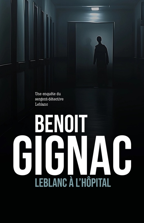 Couverture ebook de Leblanc à l´hôpital, de Benoit Gignac