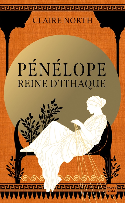 Couverture ebook de Le Chant des déesses, T1 : Pénélope, Reine d'Ithaque, de Claire North